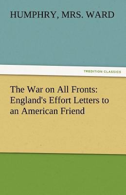 The War on All Fronts: England's Effort Letters... 3842480318 Book Cover