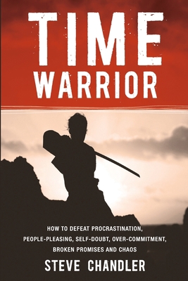 Time Warrior: How to Defeat Procrastination, Pe... 1600250378 Book Cover