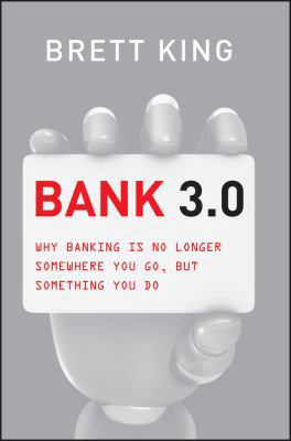Bank 3.0: Why Banking Is No Longer Somewhere Yo... 1118632494 Book Cover