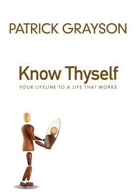 Know Thyself: Your Lifeline to a Life That Works 0620461179 Book Cover