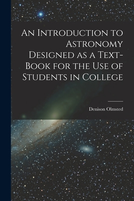 An Introduction to Astronomy Designed as a Text... 1016655878 Book Cover