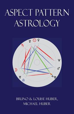 Aspect Pattern Astrology: A New Holistic Horosc... 0995673640 Book Cover