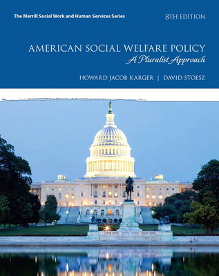 American Social Welfare Policy: A Pluralist App... 0134628128 Book Cover