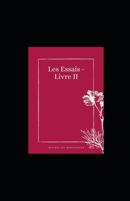 Les Essais - Livre II illustree (French Edition) [French]            Book Cover