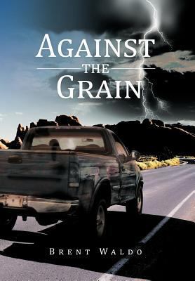 Against the Grain 1468572792 Book Cover