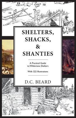 Shelters, Shacks, and Shanties: An Illustrated ... 0988668599 Book Cover