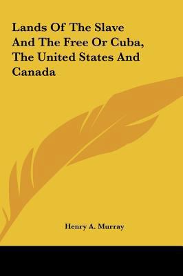 Lands of the Slave and the Free or Cuba, the Un... 1161438831 Book Cover