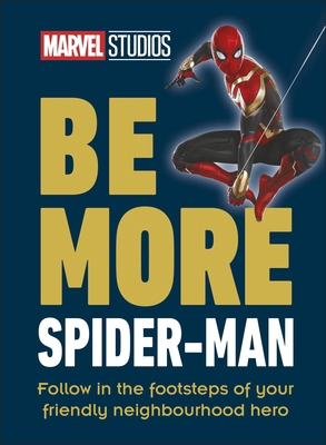 Marvel Studios Be More Spider-Man: Follow in th... 0241568129 Book Cover