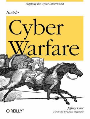 Inside Cyber Warfare: Mapping the Cyber Underworld 0596802153 Book Cover