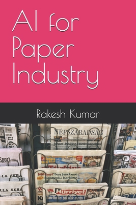 AI for Paper Industry B0D2ZBCVZ7 Book Cover