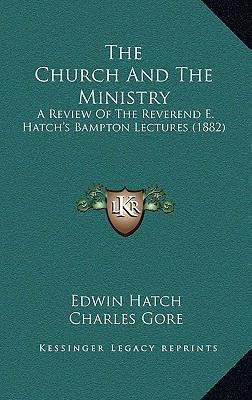 The Church And The Ministry: A Review Of The Re... 1168933307 Book Cover