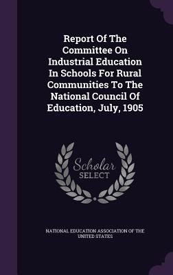 Report Of The Committee On Industrial Education... 1348230738 Book Cover