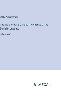 The Ward of King Canute; A Romance of the Danis... 3387027176 Book Cover