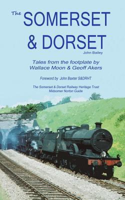 The Somerset and Dorset Railway: Tales From The... 1364335158 Book Cover