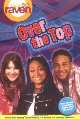 That's so Raven: Over the Top - Book #14: Junio... 0786836008 Book Cover