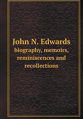 John N. Edwards biography, memoirs, reminiscenc... 551873607X Book Cover