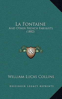 La Fontaine: And Other French Fabulists (1882) 1165533693 Book Cover