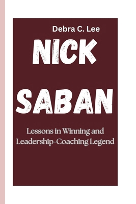 Nick Saban: Lessons in Winning and Leadership-C...            Book Cover