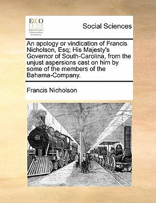 An Apology or Vindication of Francis Nicholson,... 117083504X Book Cover