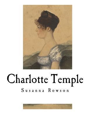 Charlotte Temple: A Tale of Truth 1545537682 Book Cover