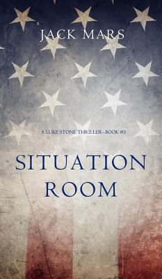 Situation Room (a Luke Stone Thriller-Book #3) 1632916088 Book Cover