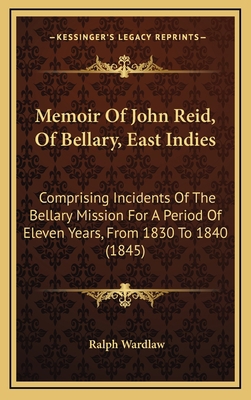 Memoir Of John Reid, Of Bellary, East Indies: C... 1167138333 Book Cover