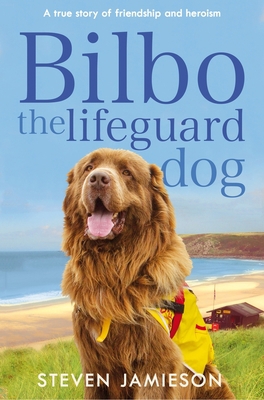 Bilbo the Lifeguard Dog: A true story of friend... 1509821414 Book Cover