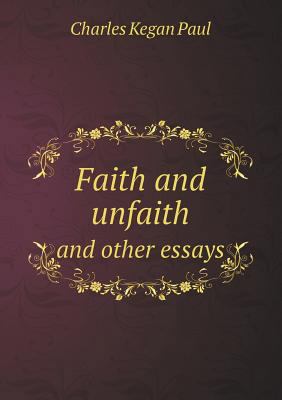 Faith and Unfaith and Other Essays 5518659075 Book Cover