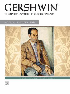 George Gershwin -- Complete Works for Solo Piano 0739057219 Book Cover