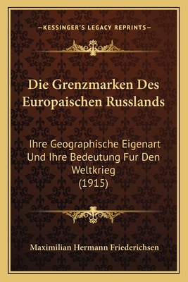 Die Grenzmarken Des Europaischen Russlands: Ihr... [German] 1168378494 Book Cover