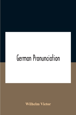 German Pronunciation: Practice And Theory The B... 935418863X Book Cover