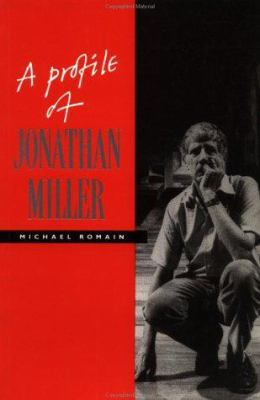 A Profile of Jonathan Miller 0521401372 Book Cover