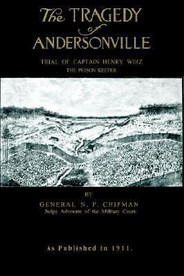 The Tragedy of Andersonville 1582181683 Book Cover