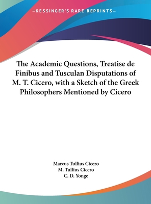 The Academic Questions, Treatise de Finibus and... [Large Print] 1169895980 Book Cover