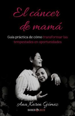 Paperback C?ncer de Mam?. Gu?a Pr?ctica de C?mo Transformar Tus Tempestades en Oportunidades [Spanish] Book
