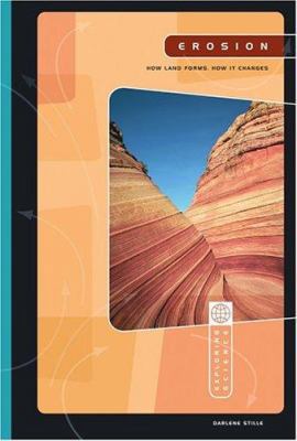 Erosion: How Land Forms, How It Changes 0756508541 Book Cover