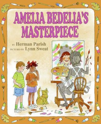 Amelia Bedelia's Masterpiece 006084356X Book Cover