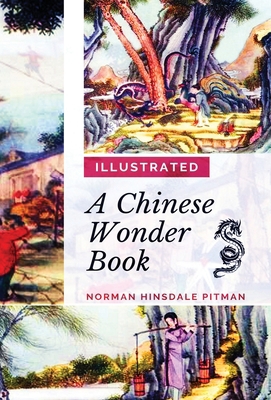 A Chinese Wonder Book: [Illustrated Edition] 6057748530 Book Cover