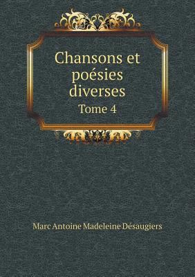 Chansons et po?sies diverses Tome 4 [French] 5518988516 Book Cover