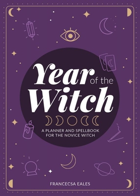 Year of the Witch: A Planner and Spellbook for ... 164841219X Book Cover