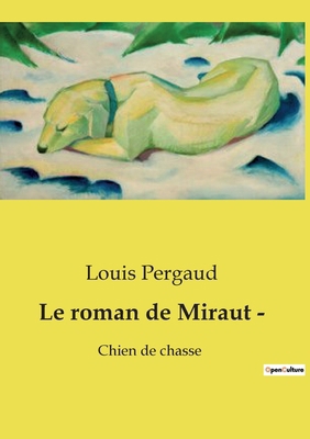 Le roman de Miraut -: Chien de chasse [French] B0D2GRX93F Book Cover