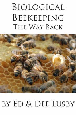 Biological Beekeeping: The Way Back 1614761043 Book Cover