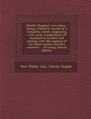 Charlie Chaplin's Own Story: Being a Faithful R... 1295828294 Book Cover