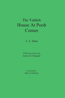 The Yiddish House At Pooh Corner [Yiddish] 099804976X Book Cover