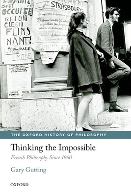 Thinking the Impossible: French Philosophy Sinc... 0199674671 Book Cover