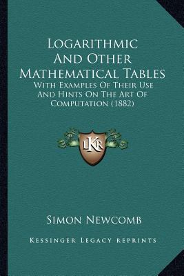 Logarithmic And Other Mathematical Tables: With... 1163937649 Book Cover