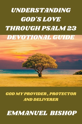 Understanding God's Love Through Psalm 23: God ... B0DCK4S5LN Book Cover