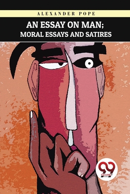 An Essay on Man; Moral Essays and Satires B0BVRS1SDG Book Cover