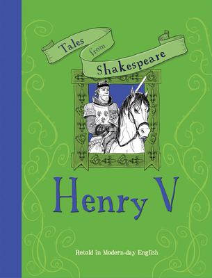 Tales from Shakespeare: Henry V: Retold in Mode... 1609927672 Book Cover