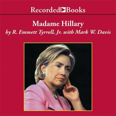 Madame Hillary: The Dark Road to the White House 140258833X Book Cover